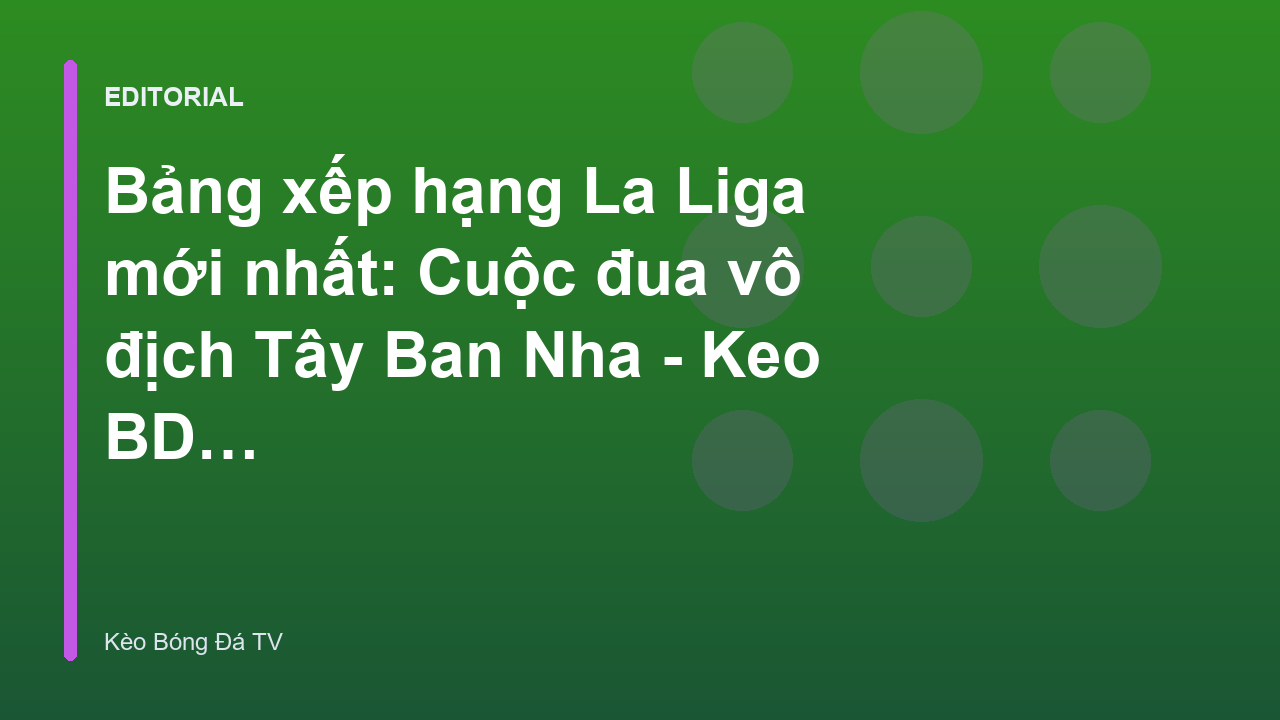 Bảng xếp hạng La Liga mới nhất