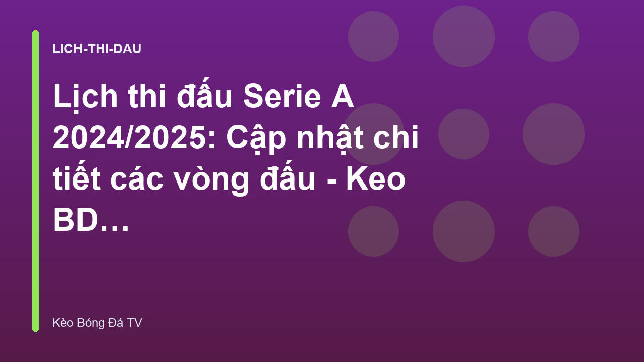 Read more about the article Lịch thi đấu Serie A 2026/2025: Cập nhật chi tiết các vòng đấu – Keo BD TV